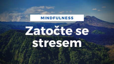 Pomocí mindfulness můžete snížit stres v práci